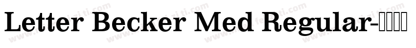 Letter Becker Med Regular字体转换